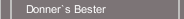 Donner`s Bester